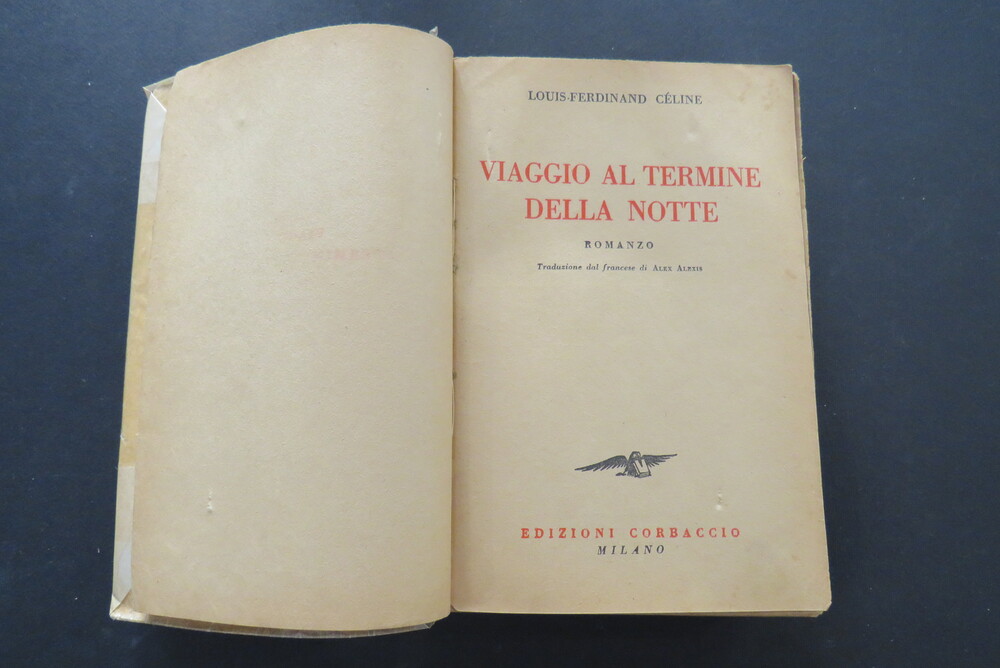 LOUIS-FERDINAND CÉLINE. Viaggio al termine della notte. Romanzo.