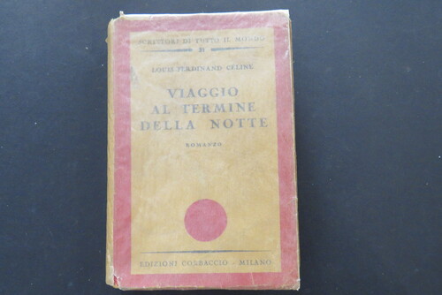 LOUIS-FERDINAND CÉLINE. Viaggio al termine della notte. Romanzo.