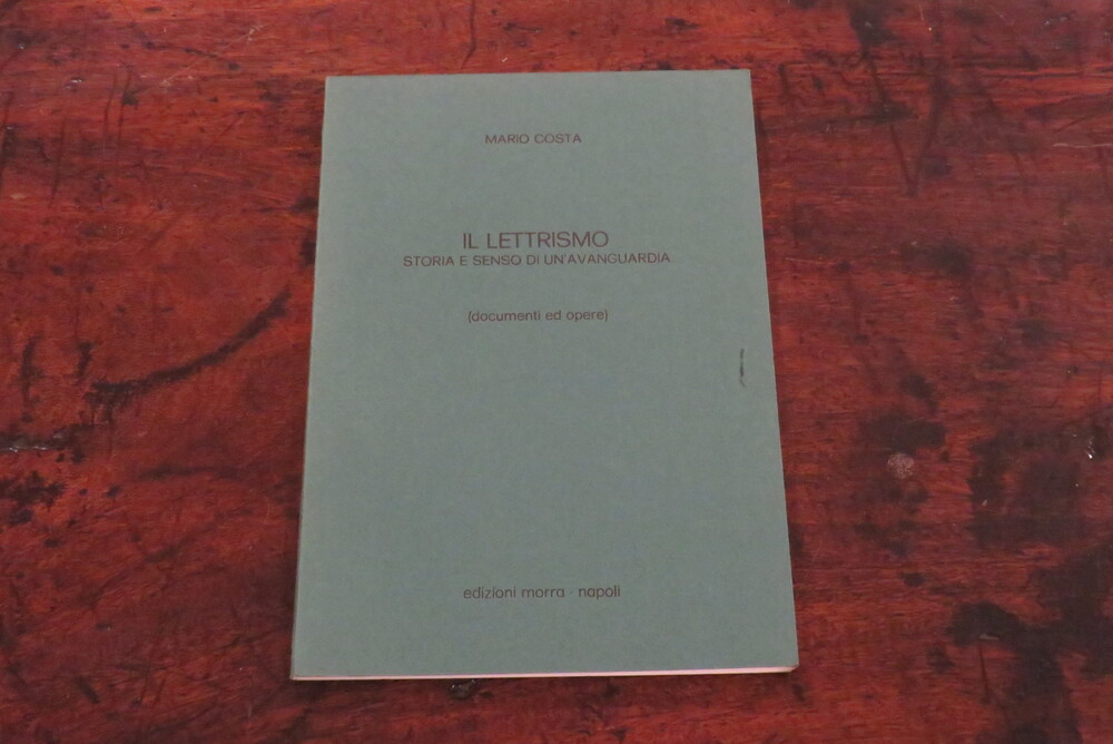 MARIO COSTA. Il Lettrismo. Storia e senso di un’Avanguardia. (documenti ed opere).