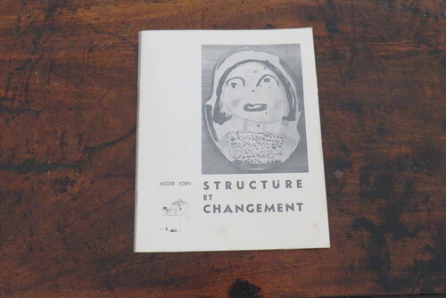 libri ASGER JORN. Structure et changement. Sur le rôle de l’intelligence dans la création artistique.