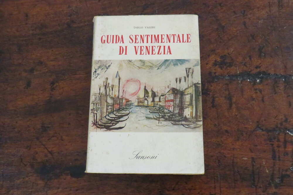 DIEGO VALERI. Guida sentimentale di Venezia.