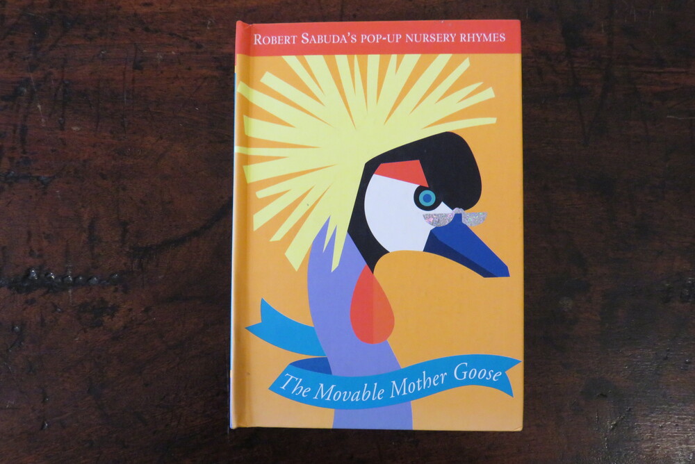 ROBERT SABUDA. The Movable Mother Goose. Pop-Up Nursery Rhymes. A Classic Collectible Pop-Up.