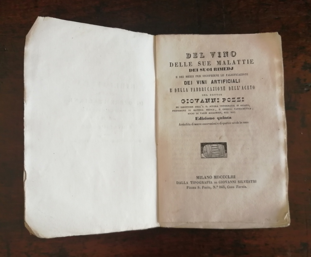 GIOVANNI POZZI. Del vino delle sue malattie dei suoi rimedj e dei mezzi per iscoprirne le falsificazioni dei vini artificiali e della fabbricazione dell’aceto