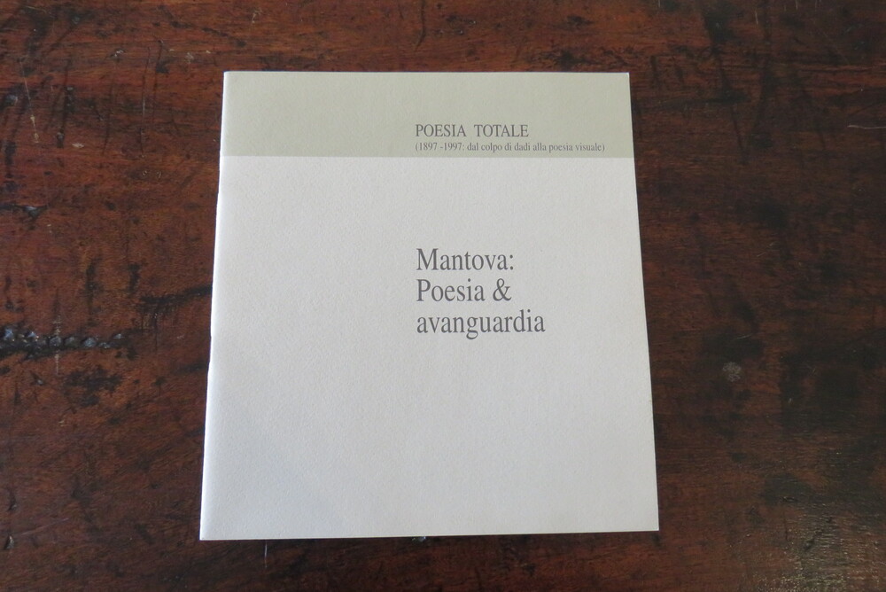 SARENCO, ENRICO MASCELLONI (a cura di). Poesia Totale. 1897-1997: dal colpo di dadi alla poesia visuale.
