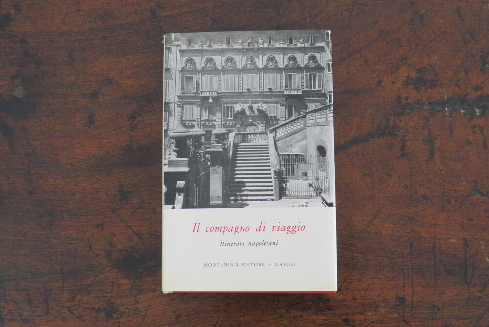 LUIGI PIGNATELLI. Il compagno di viaggio. Itinerari napoletani.