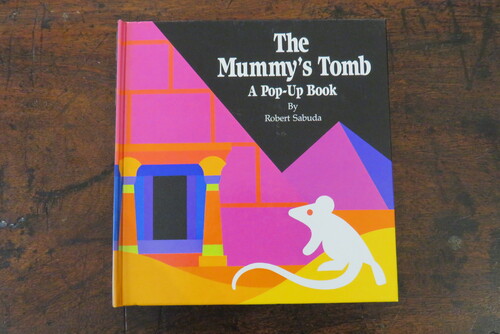 Libri animati ROBERT SABUDA. The Mummy’s Tomb. A Pop-Up Book.