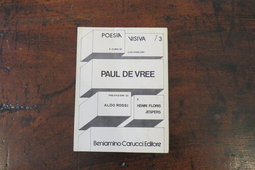 LUCIANO ORI. Poesia visiva / 3. Paul de Vree.
