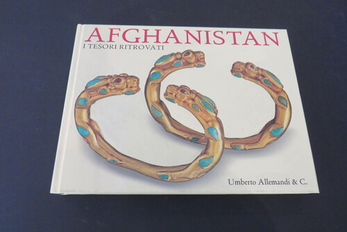 PIERRE CAMBON. AFGHANISTAN. I TESORI RITROVATI. Collezioni del Museo nazionale di Kabul.