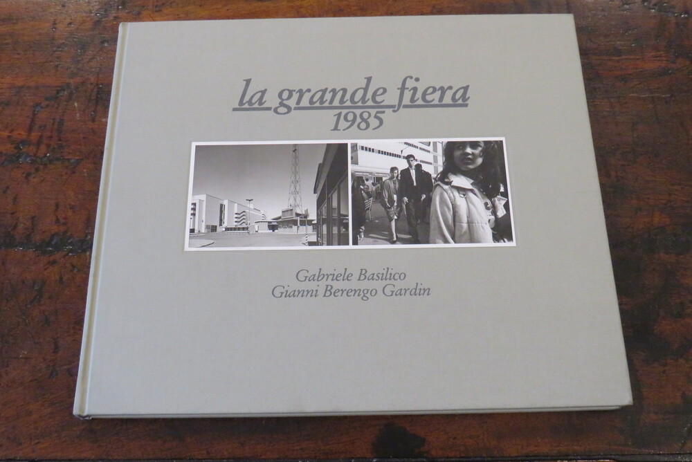 GABRIELE BASILICO, GIANNI BERENGO GARDIN. La grande fiera 1985.